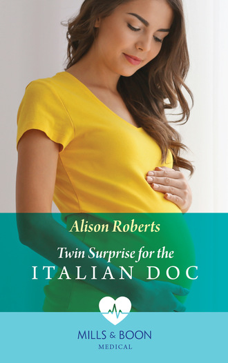 Alison Roberts. Twin Surprise For The Italian Doc