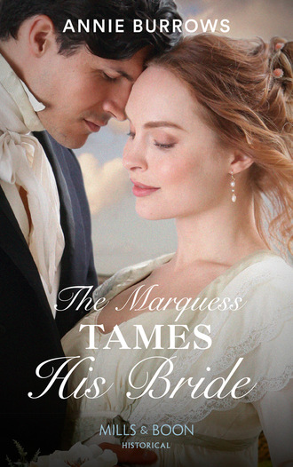 Энни Берроуз. The Marquess Tames His Bride