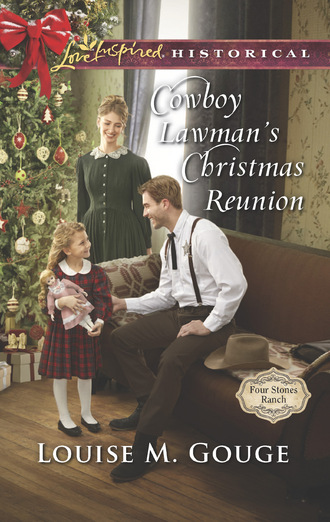 Louise M. Gouge. Cowboy Lawman's Christmas Reunion