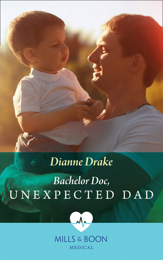 Dianne Drake. Bachelor Doc, Unexpected Dad