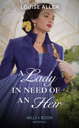 Louise Allen. A Lady In Need Of An Heir