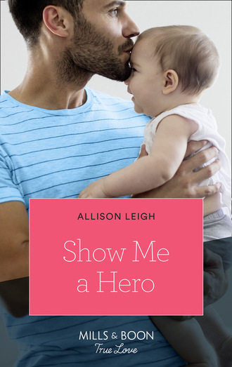 Allison Leigh. Show Me A Hero