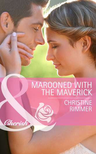 Christine Rimmer. Marooned With The Maverick