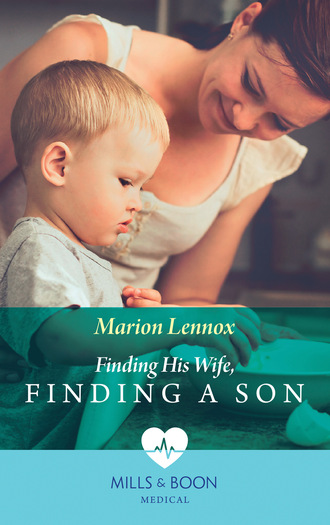 Marion Lennox. Finding His Wife, Finding A Son