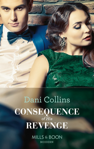 Dani Collins. Consequence Of His Revenge