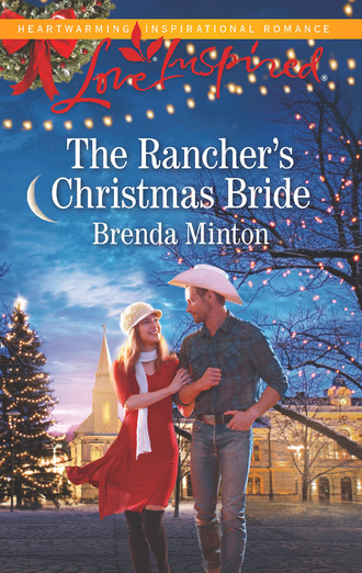 Brenda Minton. The Rancher's Christmas Bride