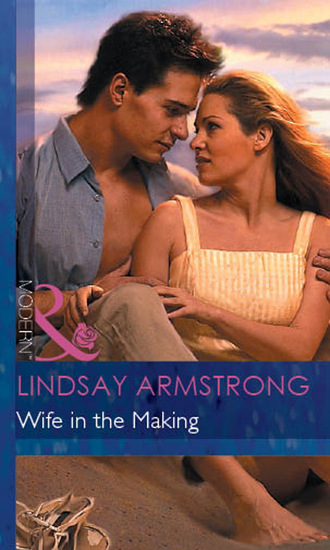 Lindsay Armstrong. Wife in the Making