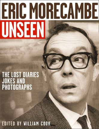 Группа авторов. Eric Morecambe Unseen