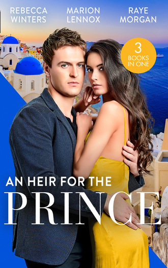 Rebecca Winters. An Heir For The Prince