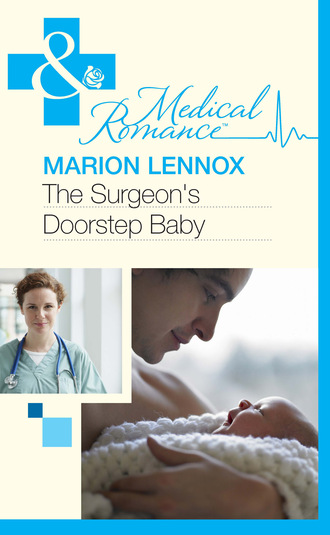 Marion Lennox. The Surgeon's Doorstep Baby