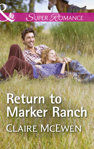 Claire McEwen. Return To Marker Ranch