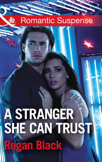 Regan Black. A Stranger She Can Trust