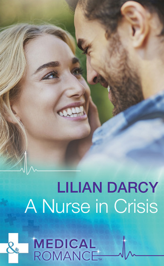 Lilian Darcy. A Nurse In Crisis