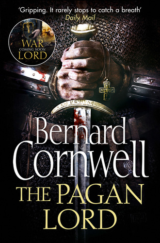 Bernard Cornwell. The Pagan Lord