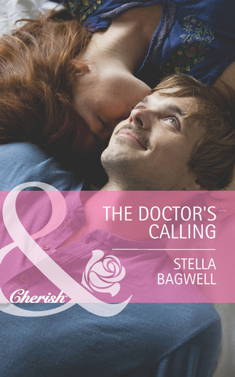 Stella Bagwell. The Doctor's Calling