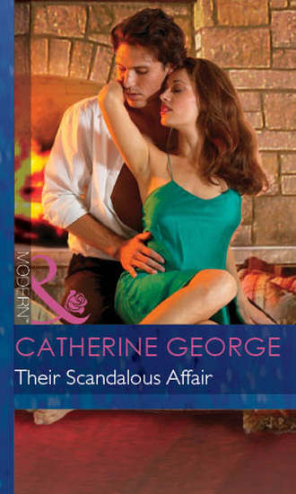 Catherine George. Their Scandalous Affair