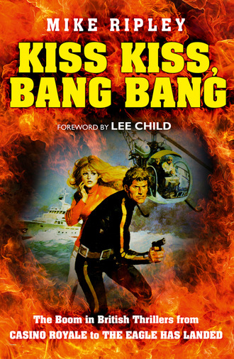 Mike Ripley. Kiss Kiss, Bang Bang