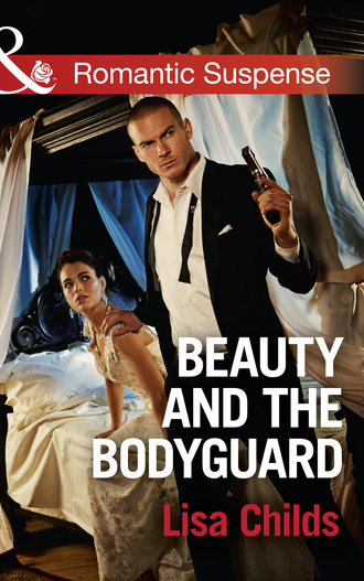 Lisa Childs. Beauty And The Bodyguard