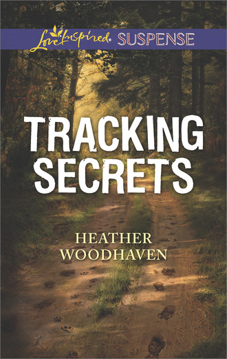 Heather Woodhaven. Tracking Secrets