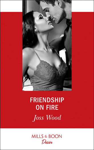 Joss Wood. Friendship On Fire