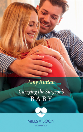 Amy Ruttan. Carrying The Surgeon's Baby