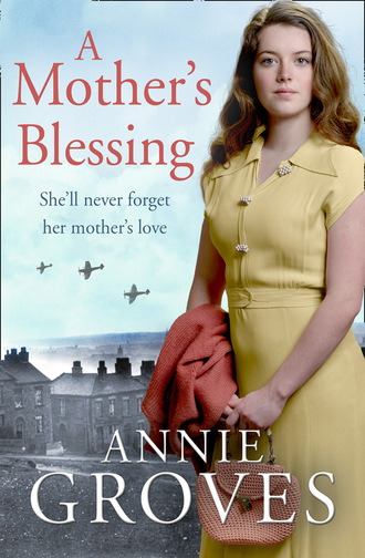 Annie Groves. A Mother’s Blessing