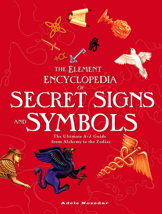 Adele Nozedar. The Element Encyclopedia of Secret Signs and Symbols