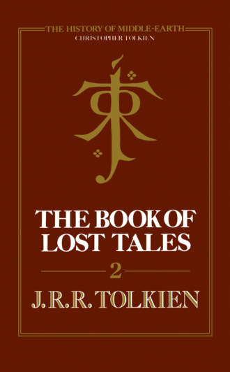 Christopher Tolkien. The Book of Lost Tales 2