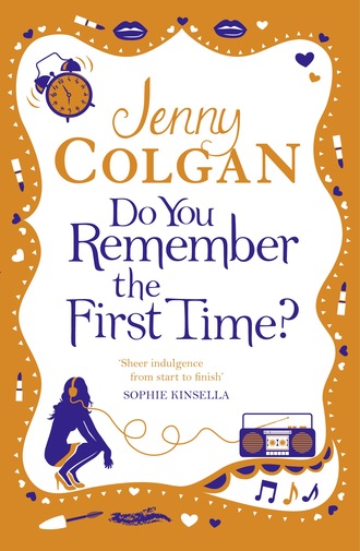 Jenny Colgan. Do You Remember the First Time?