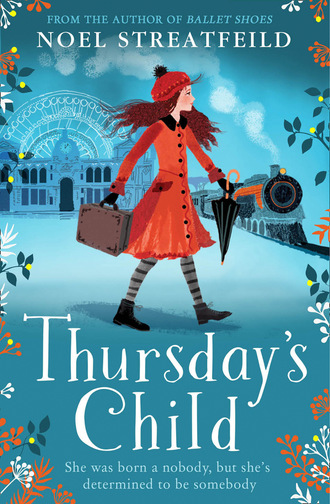 Noel  Streatfeild. Thursday’s Child