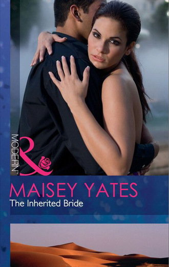 Maisey Yates. The Inherited Bride