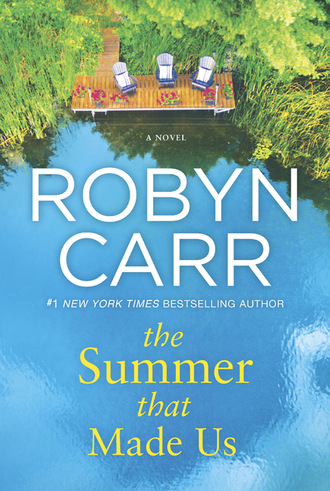 Robyn Carr. The Summer That Made Us