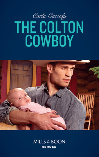 Carla Cassidy. The Colton Cowboy