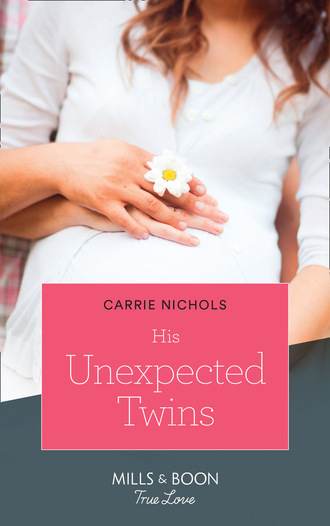 Carrie Nichols. His Unexpected Twins