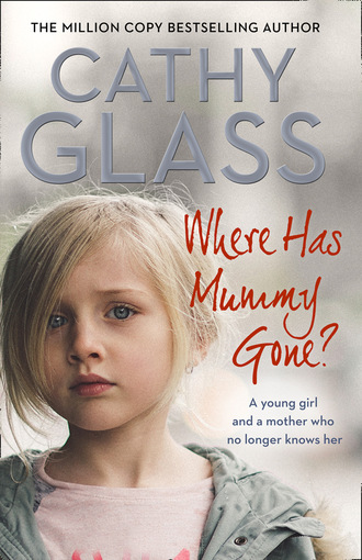 Cathy Glass. Where Has Mummy Gone?