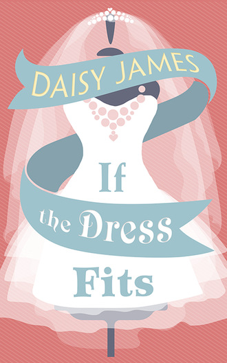 Daisy James. If The Dress Fits