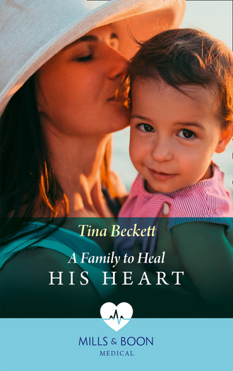 Tina Beckett. A Family To Heal His Heart