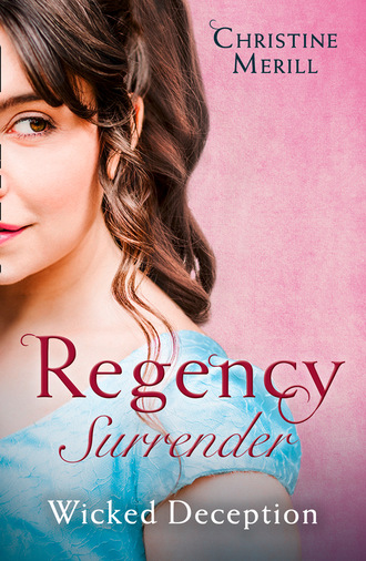 Christine Merrill. Regency Surrender: Wicked Deception