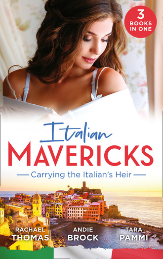 Tara Pammi. Italian Mavericks: Carrying The Italian's Heir