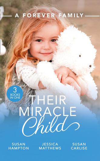 Susan Carlisle. A Forever Family: Their Miracle Child