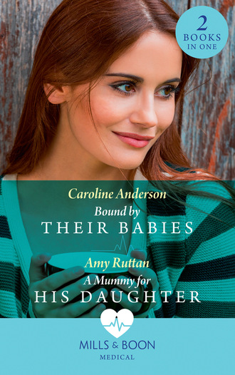 Caroline Anderson. Bound By Their Babies