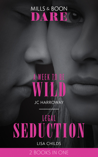 JC Harroway. A Week To Be Wild / Legal Seduction