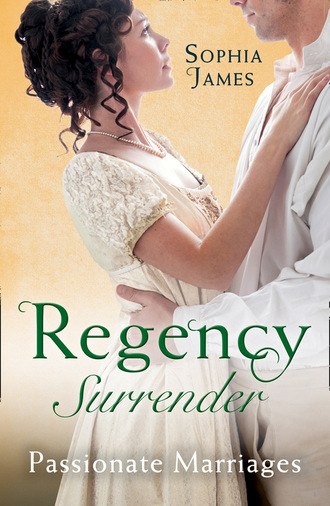 Sophia James. Regency Surrender: Passionate Marriages