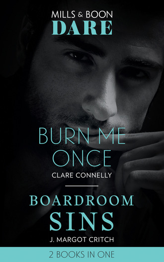 Клэр Коннелли. Burn Me Once / Boardroom Sins