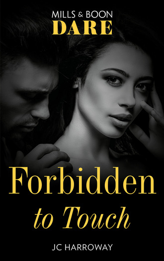 JC Harroway. Forbidden To Touch