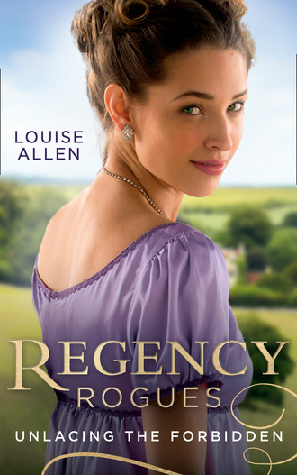 Louise Allen. Regency Rogues: Unlacing The Forbidden