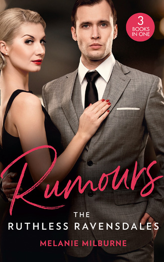 Melanie Milburne. Rumours: The Ruthless Ravensdales