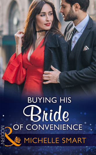 Мишель Смарт. Buying His Bride Of Convenience