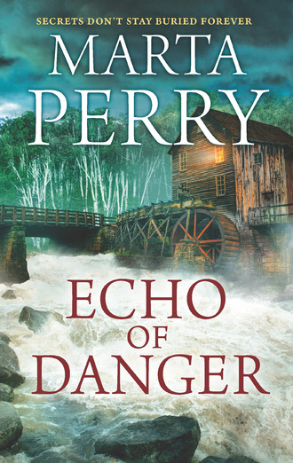 Marta  Perry. Echo Of Danger