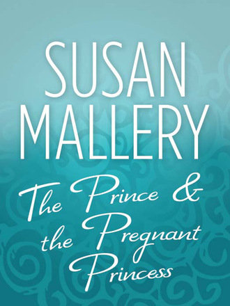 Susan Mallery. The Prince & the Pregnant Princess